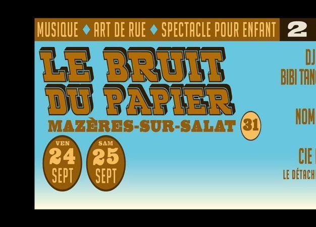 Pour s'éclater pendant 2 jours, tous au festival Le Bruit du Papier à Mazères sur Salat.