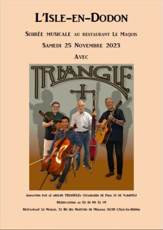 Le Restaurant Le Maquis à l'Isle en Dodon organise une soirée musicale le 25 novembre avec Triangle +.